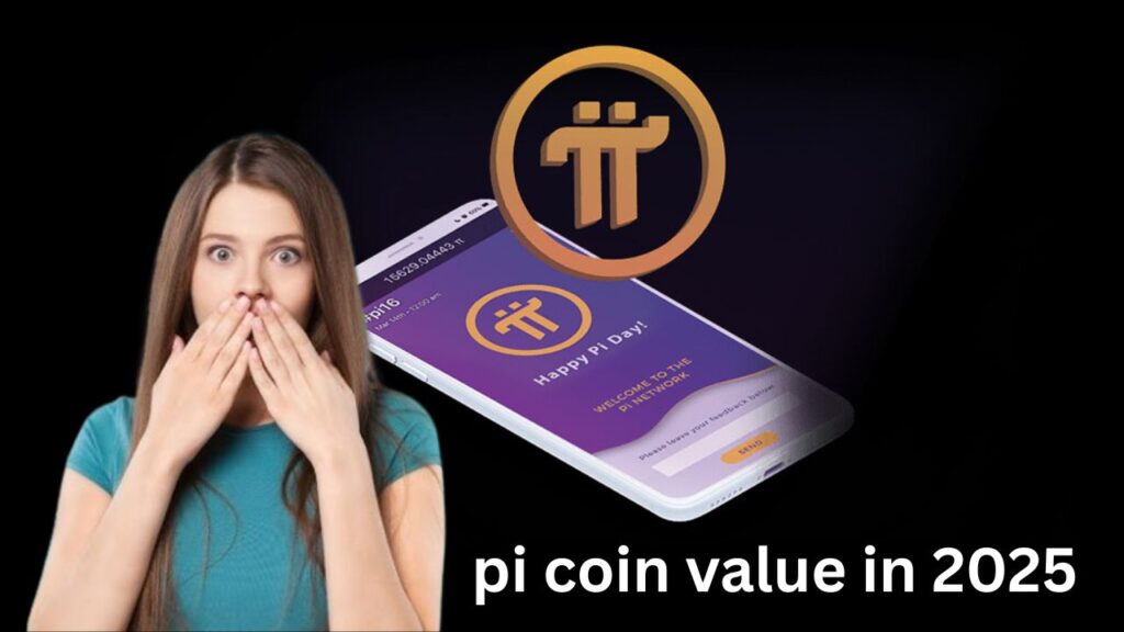 Pi Coin Value in 2025
